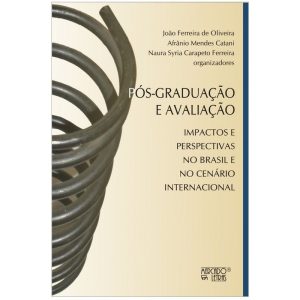 Pós-graduação e avaliação: impactos e perspectivas no Brasil e no cenário internacional - MERCADO DE LETRAS