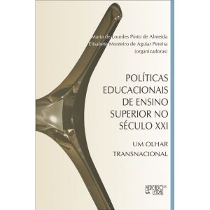 Políticas educacionais de ensino superior no século XXI: um olhar transnacional - MERCADO DE LETRAS