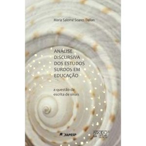 Análise discursiva dos estudos surdos em educação: a questão da escrita de sinais - MERCADO DE LETRAS