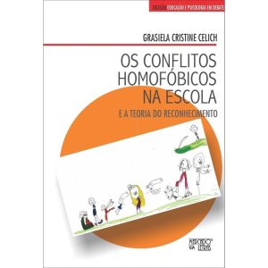 Os conflitos homofóbicos na escola: e a teoria do reconhecimento - MERCADO DE LETRAS