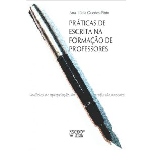 Práticas de escrita na formação de professores: índícíos e apropriação da profissão docente - MERCADO DE LETRAS