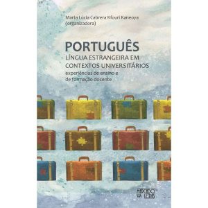 Português, língua estrangeira em contextos universitários: experiências de ensino e de formação docente - MERCADO DE LETRAS