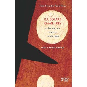 Xul Solar e Ismael Nery entre outros místicos modernos: sobre o revival espiritual - MERCADO DE LETRAS