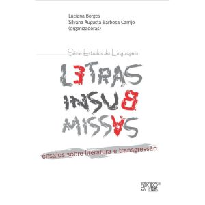 Letras insubmissas: ensaios sobre literatura e transgressão - MERCADO DE LETRAS