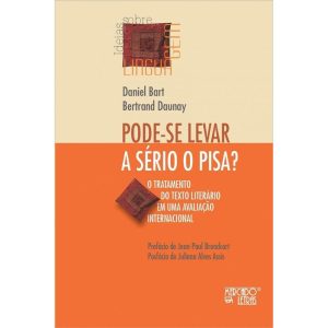 Pode-se levar a sério o Pisa?: o tratamento do texto literário em uma avaliação internacional - MERCADO DE LETRAS