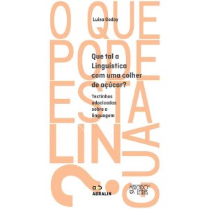 Que tal a linguística com uma colher de açúcar?: textinhos adocicados sobre a linguagem - MERCADO DE LETRAS