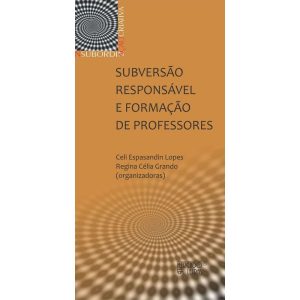 Subversão responsável e formação de professores - MERCADO DE LETRAS