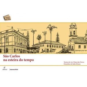 SÃO CARLOS NA ESTEIRA DO TEMPO - EDUFSCAR