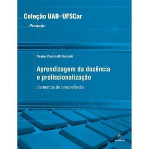 APRENDIZAGEM DA DOCÊNCIA E PROFISSIONALIZAÇÃO - EDUFSCAR