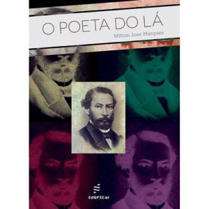 O POETA DO LÁ - EDUFSCAR