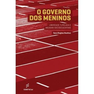 O GOVERNO DOS MENINOS - EDUFSCAR