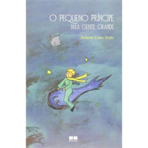 O PEQUENO PRÍNCIPE PARA GENTE GRANDE - BESTSELLER