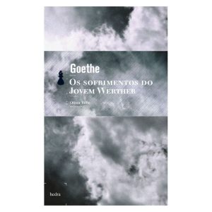 OS SOFRIMENTOS DO JOVEM WERTHER - EDITORA HEDRA