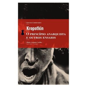 O PRINCÍPIO ANARQUISTA E OUTROS ENSAIOS - EDITORA HEDRA