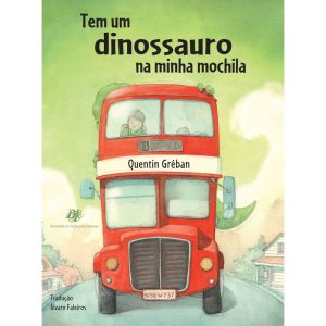 TEM UM DINOSSAURO NA MINHA MOCHILA - BERLENDIS