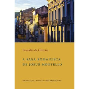 A SAGA ROMANESCA DE JOSUÉ MONTELLO - CONTRA CAPA
