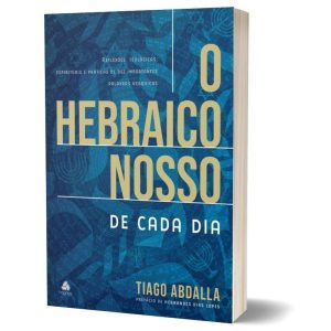 O Hebraico nosso de cada dia: reflexões teológicas, espirituais e práticas de dez importantes palavras hebraicas - UNITED PRESS