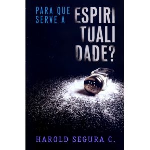 PARA QUE SERVE A ESPIRITUALIDADE - ULTIMATO EDITORA