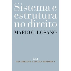 SISTEMA E ESTRUTURA NO DIREITO - VOL. 1: DAS ORIGENS À ESCOLA HISTÓRICA - WMF MARTINS FONTES  (WF)