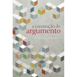 A CONSTRUÇÃO DO ARGUMENTO - WMF MARTINS FONTES  (WF)