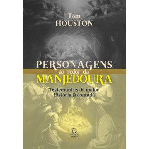 Personagens ao redor da manjedoura: Testemunhas da maior história já contada - EDITORA EVANGELICA ESPERANCA
