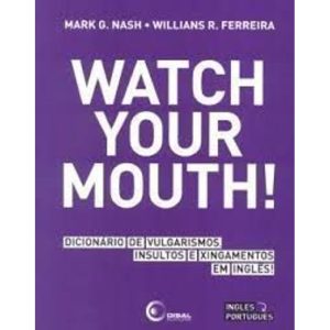 WATCH YOUR MOUTH! - DISAL EDITORA