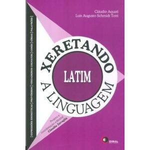 XERETANDO A LINGUAGEM EM LATIM - DISAL EDITORA