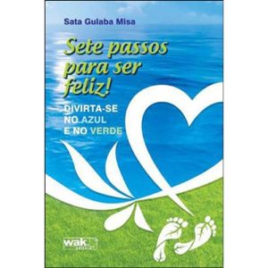 SETE PASSOS PARA SER FELIZ! - DIVIRTA-SE NO AZUL E NO VERDE - 1 - WAK EDITORA