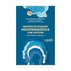 RELATOS DE ATUACAO PSICOPEDAGOGICA COM ADULTOS 1 ED 2025 - WAK EDITORA
