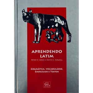 APRENDENDO LATIM - TEXTOS VOCABULÁRIO GRAMÁTICA E EXERCÍCIOS - ODYSSEUS