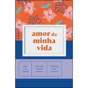 Amor da minha vida - EDITORA ALAÚDE