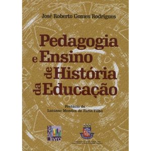 PEDAGOGIA E ENSINO DE HISTORIA DA EDUCACAO - EDITORA LIBER LIVRO LTDA