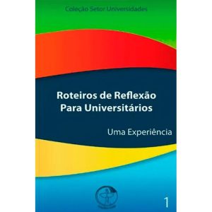 Roteiros de reflexao para universitarios: uma experiencia - EDIÇÕES CNBB