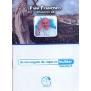 PAPA FRANCISCO - MENSAGENS DO PAPA NO TWITTER VOL 02 - EDIÇÕES CNBB