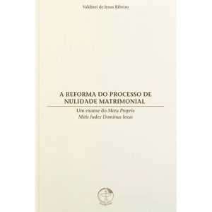 A reforma do processo de nulidade matrimonial - EDIÇÕES CNBB