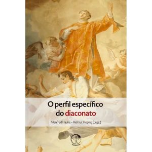 O perfil especifico do diaconato - EDIÇÕES CNBB