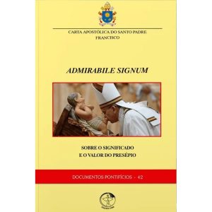Carta Apostólica Admirabile signum: sobre o significado e o valor do Presépio - Documentos Pontifícios 42 - EDIÇÕES CNBB