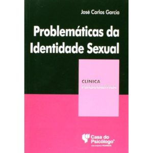 PROBLEMÁTICAS DA IDENTIDADE SEXUAL - COLEÇÃO CLÍNICA PSICANALÍTICA - ARTESÃ EDITORA