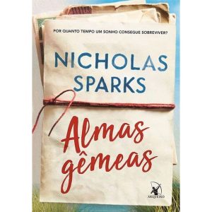 ALMAS GÊMEAS: POR QUANTO TEMPO UM SONHO CONSEGUE SOBREVIVER? - EDITORA ARQUEIRO