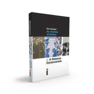 A DITADURA ESCANCARADA: AS ILUSÕES ARMADAS - INTRÍNSECA