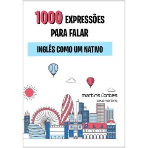 1000 expressões para falar inglês como um nativo - MARTINS EDITORA