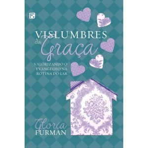 VISLUMBRES DA GRAÇA - EDITORA FIEL