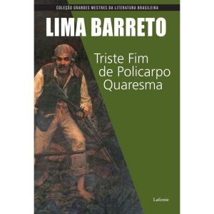 TRISTE FIM DE POLICARPO QUARESMA - EDITORA LAFONTE