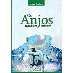 ANJOS TAMBEM SURTAM, OS - APPRIS EDITORA E LIVRARIA LTDA