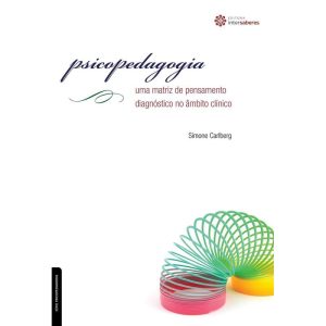 PSICOPEDAGOGIA:: UMA MATRIZ DE PENSAMENTO DIAGNÓSTICO NO ÂMBITO CLÍNICO - INTERSABERES