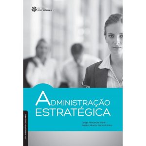 ADMINISTRAÇÃO ESTRATÉGICA - INTERSABERES
