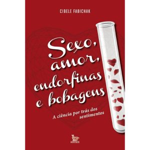 SEXO, AMOR, ENDORFINAS E BOBAGENS - MATRIX