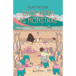 ONDE VIVEM AS MONSTRAS - GUTENBERG