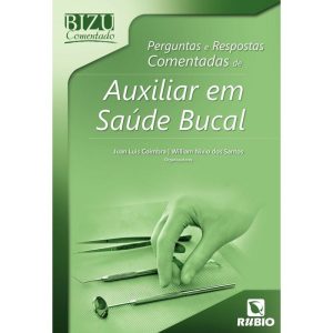 Perguntas e respostas comentadas de auxiliar em saúde bucal - RUBIO EDITORA LTDA
