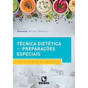 Técnica dietética em preparações especiais: teoria e prática de laboratório - RUBIO EDITORA LTDA